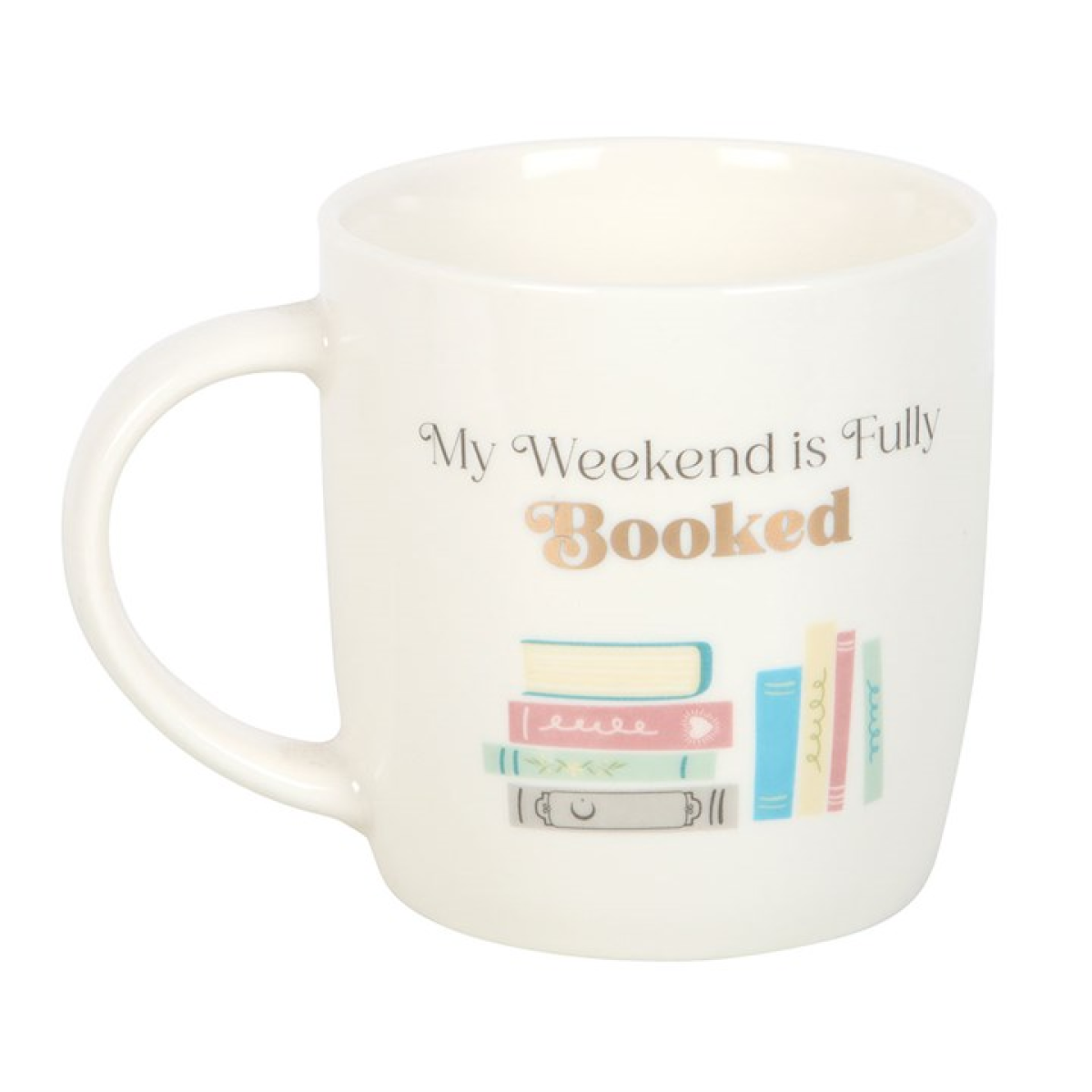 White ceramic mug featuring the phrase My Weekend is Fully Booked and a colourful stack of books.