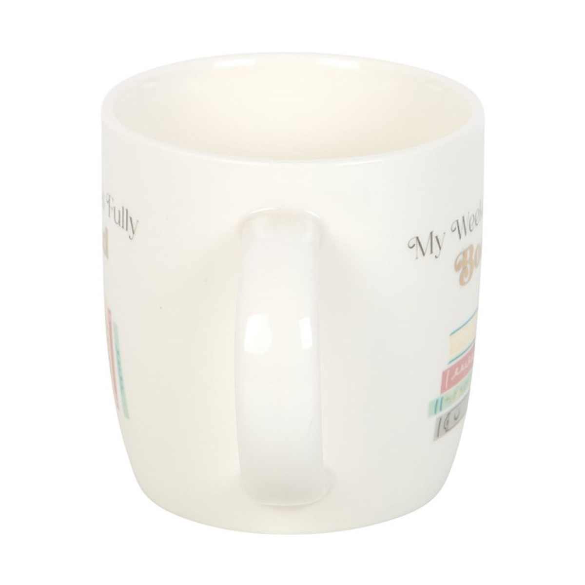 Ceramic mug featuring My Weekend is Fully Booked, a favourite for book lovers.