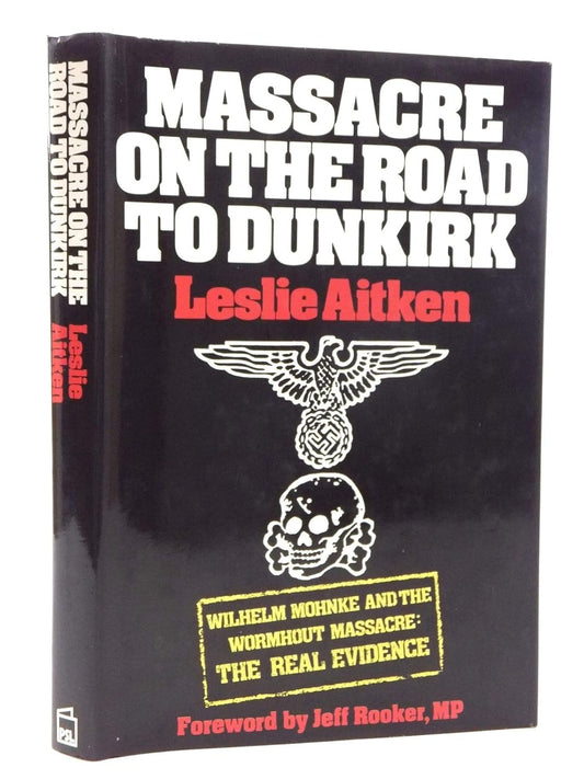 Massacre on the Road to Dunkirk (Book) by Leslie Aitken, a gripping WWII exploration at your favourite bookstore.