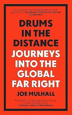 Explore modern politics with Drums In The Distance: Journeys Into the Global Far Right by Joe Mulhall, available at Icon Books.