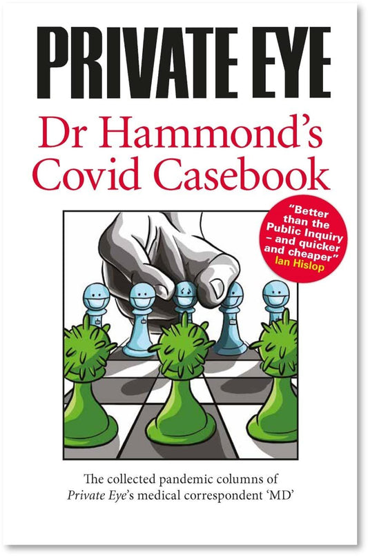 Dr Hammond's Covid Casebook from Private Eye offers insightful pandemic columns by Phil Hammond.