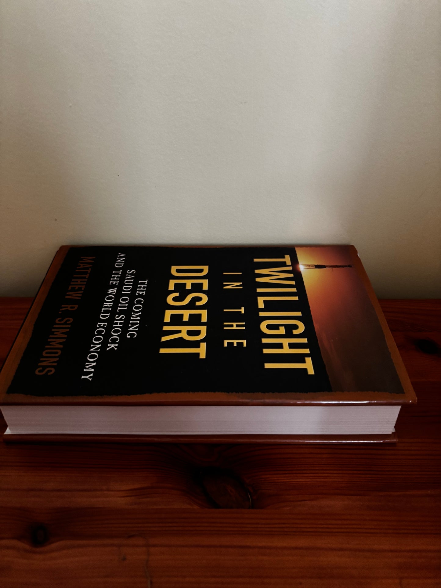 Twilight in the Desert: The Coming Saudi Oil Shock Hardcover