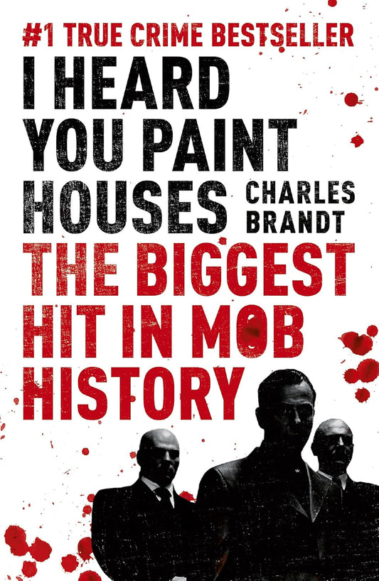 Explore "I Heard You Paint Houses: Now Filmed as The Irishman directed by Martin Scorsese," a gripping true crime bestseller.