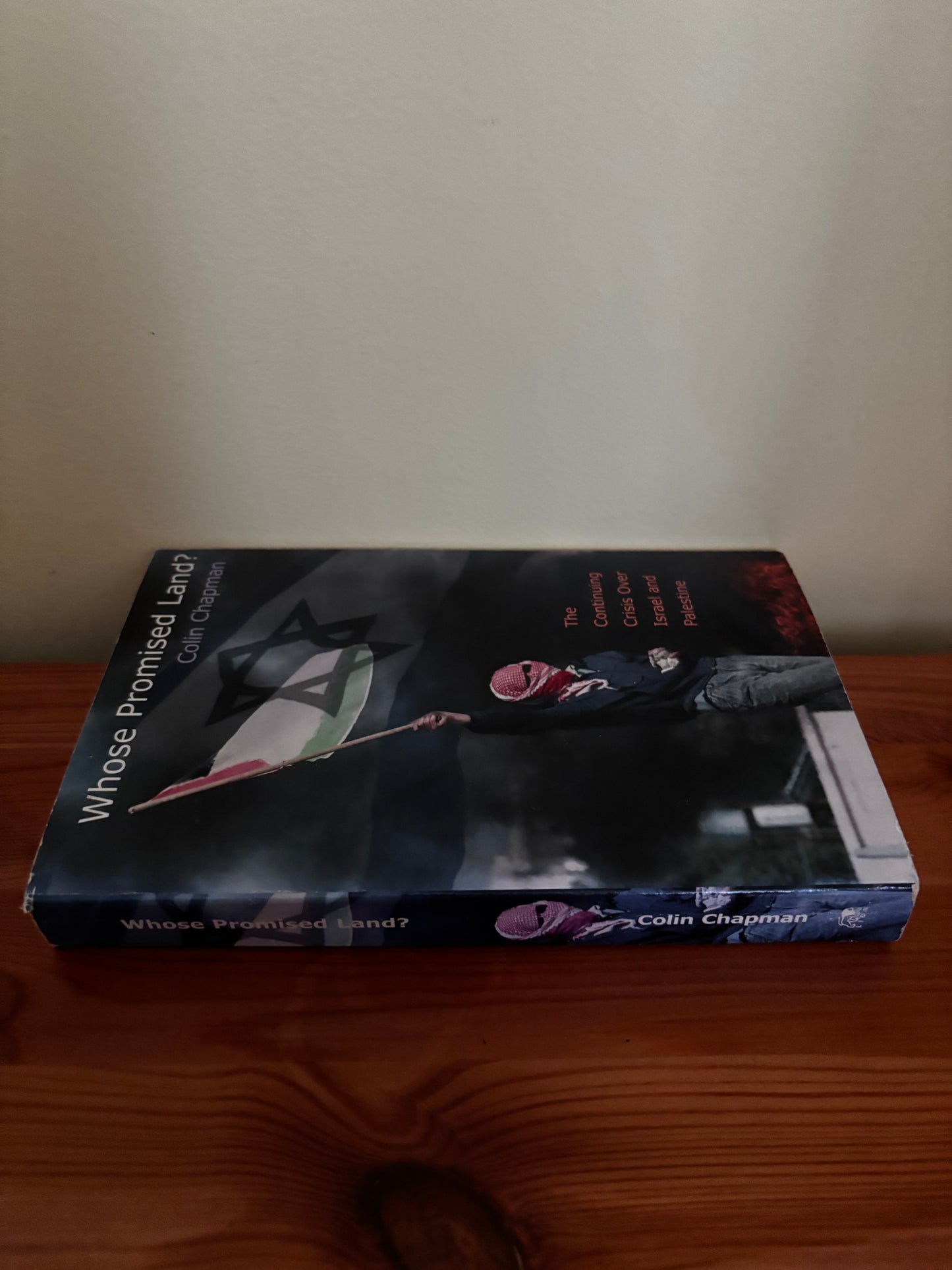 Whose Promised Land?: The Continuing Crisis Over Israel and Palestine, Chapman Book