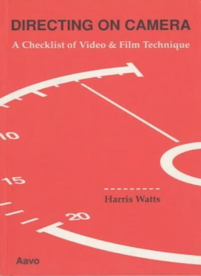Directing on Camera: A Checklist of Video and Film Technique By Harris Watts offers essential guidance for filmmakers.