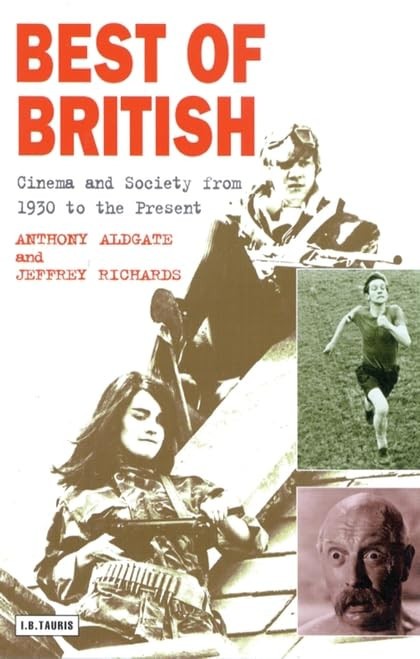 Best of British: Cinema and Society, Anthony Aldgate offers insights into film history and cultural context.