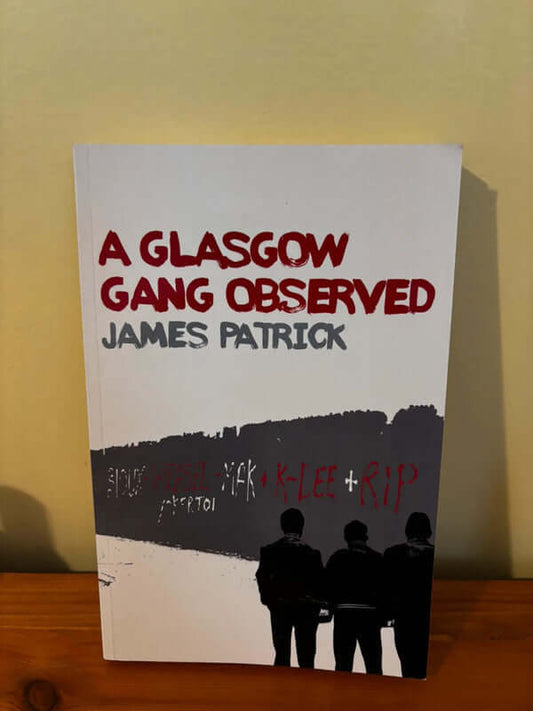 A Glasgow gang observed - James Patrick -Paperback with minor cover wear, pages in very good condition.