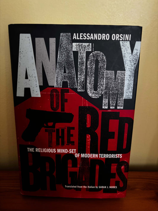 Alessandro Orsini Anatomy of the Red Brigades (Hardback) explores Italy's infamous far-left terrorist group.
