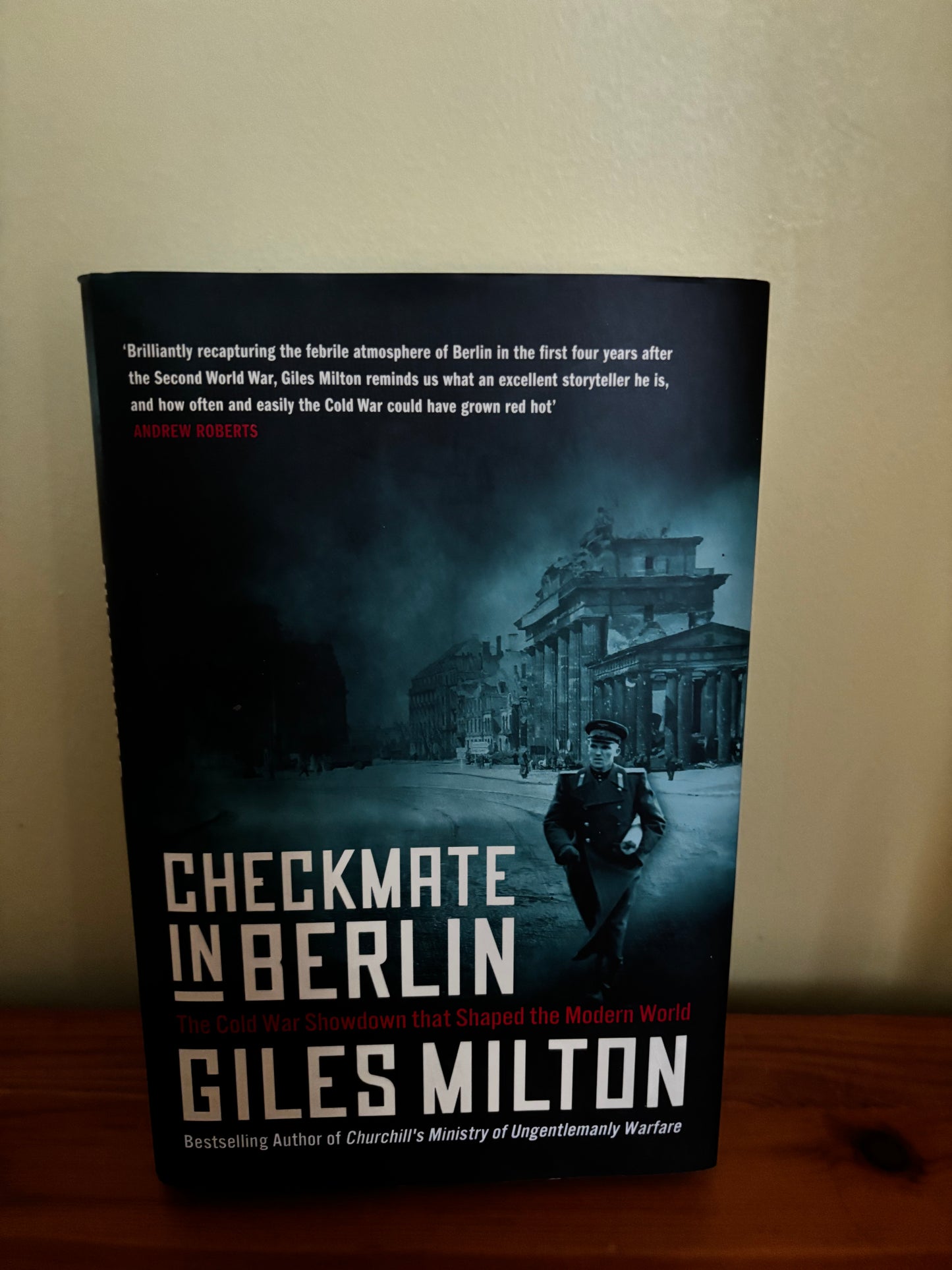 Checkmate in Berlin: The Cold War Showdown That Shaped the Modern World Hardcover – 27 May 2021, by Giles Milton showcases post-war Berlin.