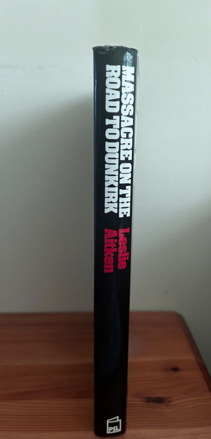 Spine of "Massacre on the Road to Dunkirk (Book)" by Leslie Aitken, showcasing its gripping military history narrative.