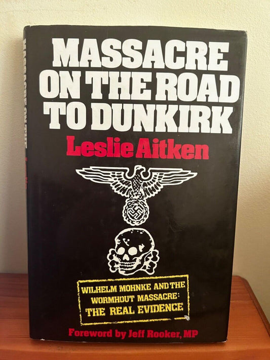 Massacre on the Road to Dunkirk (Book) by Leslie Aitken explores a harrowing WWII event, available at your local bookstore.