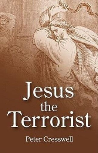 Explore "Jesus the Terrorist by Peter Cresswell [Paperback]"—a bold look at religion and politics. Available now!