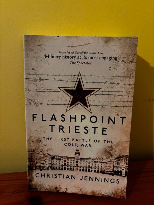 Explore "Flashpoint Trieste: The First Battle of the Cold War" by Christian Jennings, a must-read from Bloomsbury Publishing.