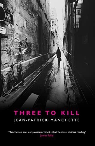 Three to Kill-Jean-Patrick Manchette paperback by Serpent's Tail, showcasing a gripping crime and mystery narrative.