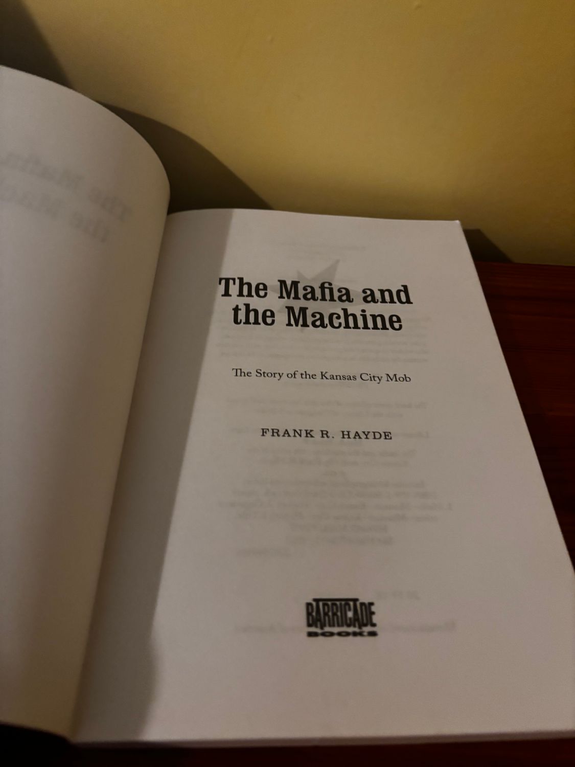 The Mafia and the Machine The Story of the Kansas City Mob by Frank R. Hayde, published by Barricade Books.