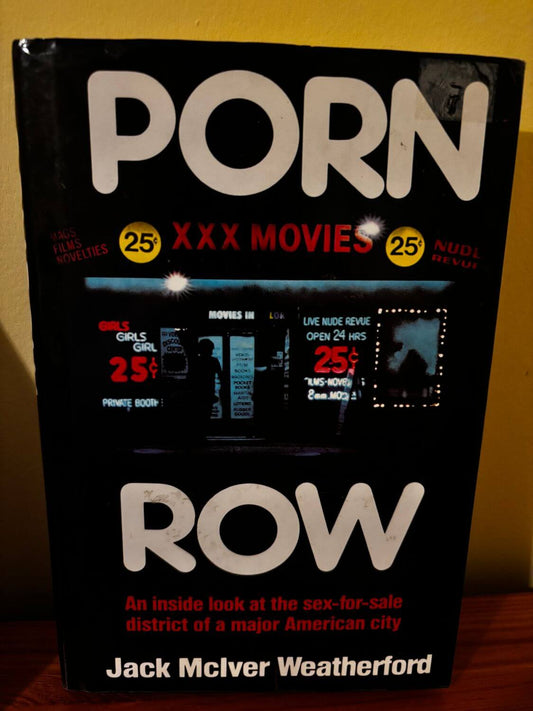 Explore "Porn Row by Jack Mclver Weatherford (Hardback, 1st Ed, 1986)," a vivid look at America's sex-for-sale district.