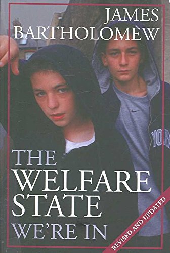 Thought-provoking cover of The Welfare State We're in Paperback – 15 May 2006, by James Bartholomew.
