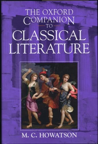 The Oxford Companion to Classical Literature by M C Howatson offers essential insights into classical literature.