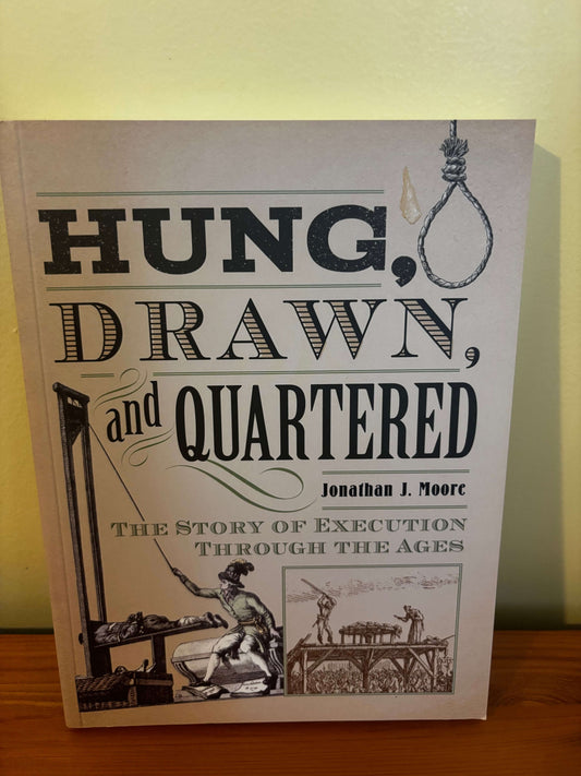 Explore "Hung Drawn And Quartered The Story Of Execution Jonathan Moore," a gripping look at brutal historical executions.