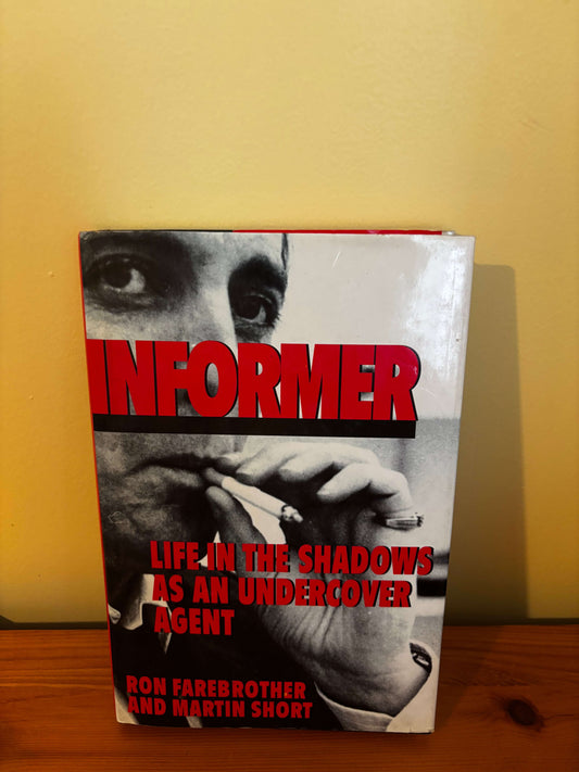 The book "Informer" reveals Ron Farebrother's undercover life as a police informer, highlighting treachery for good.