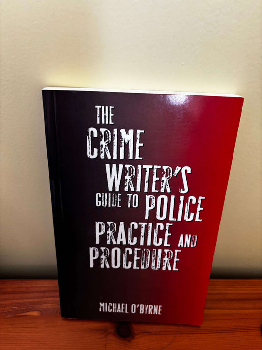 The Crime Writer’s Guide to Police Practice and Procedure Paperback Michael O’Byrne