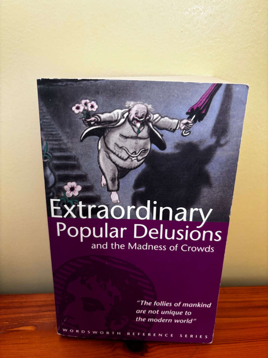 Extraordinary Popular Delusions and the Madness of Crowds Book Charles Mackay Paperback