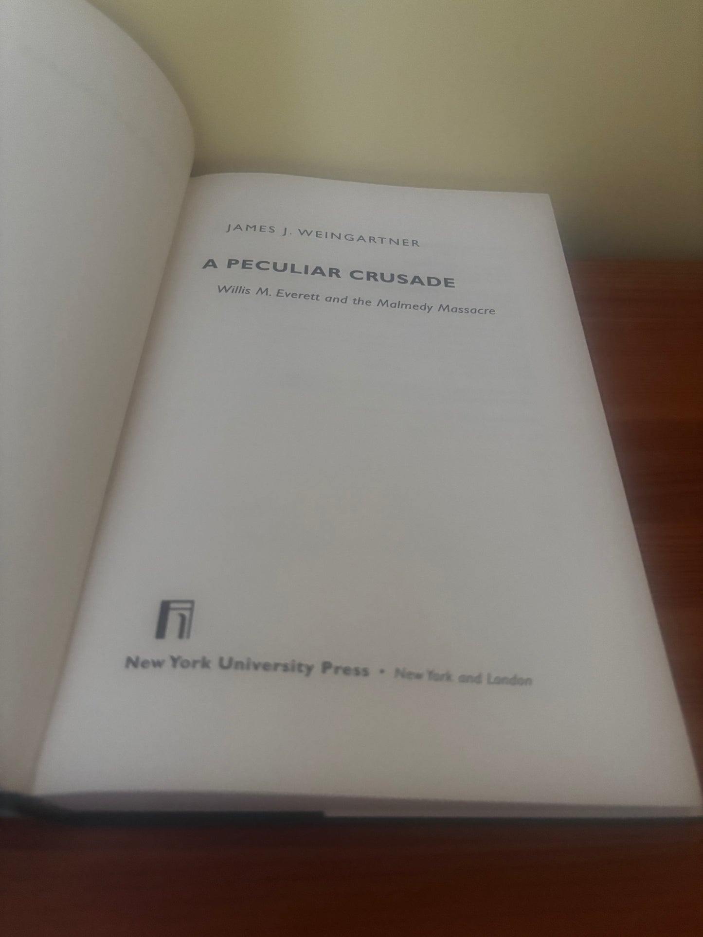 A Peculiar Crusade Willis M Everett and the Malmedy Massacre Trial