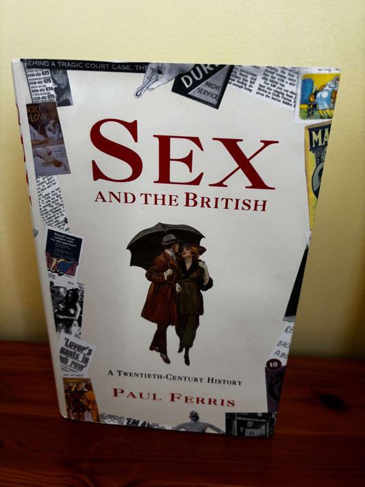 Explore "Sex and the British: A twentieth-century history - Hardcover Ferris, Paul," revealing British sexual attitudes.