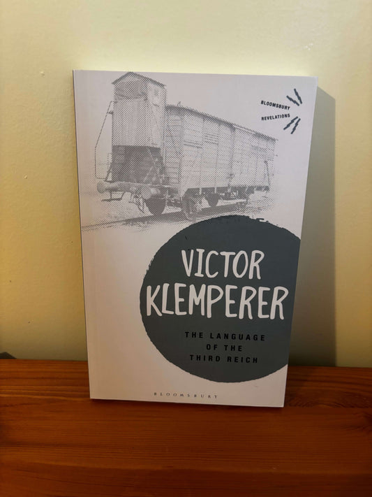 Language of the Third Reich LTI Lingua Tertii Imperii by Victor Klemperer, published by Bloomsbury, explores language's impact.
