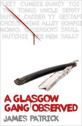 A Glasgow gang observed - James Patrick - Paperback with minor cover wear, pages in very good condition.